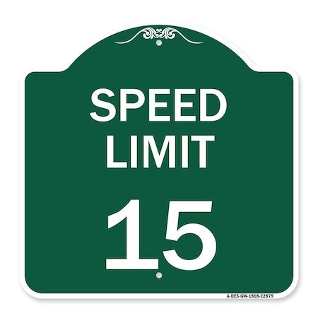 Signmission Designer Series Sign-Speed Limit 15 Mph, Green & White Aluminum Sign, 18" x 18", GW-1818-22879 A-DES-GW-1818-22879